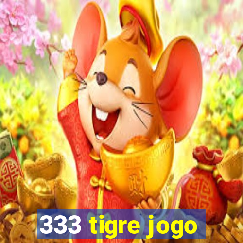 333 tigre jogo